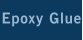 Epoxy Glue