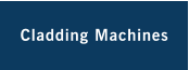 Cladding Machines