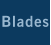 Blades