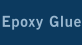Epoxy Glue